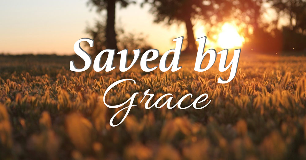 Saved By Grace Of God