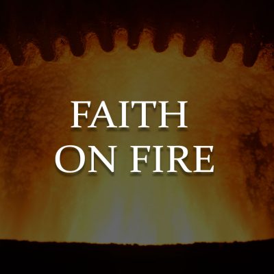 Faith on Fire - Ottawa Church of Christ