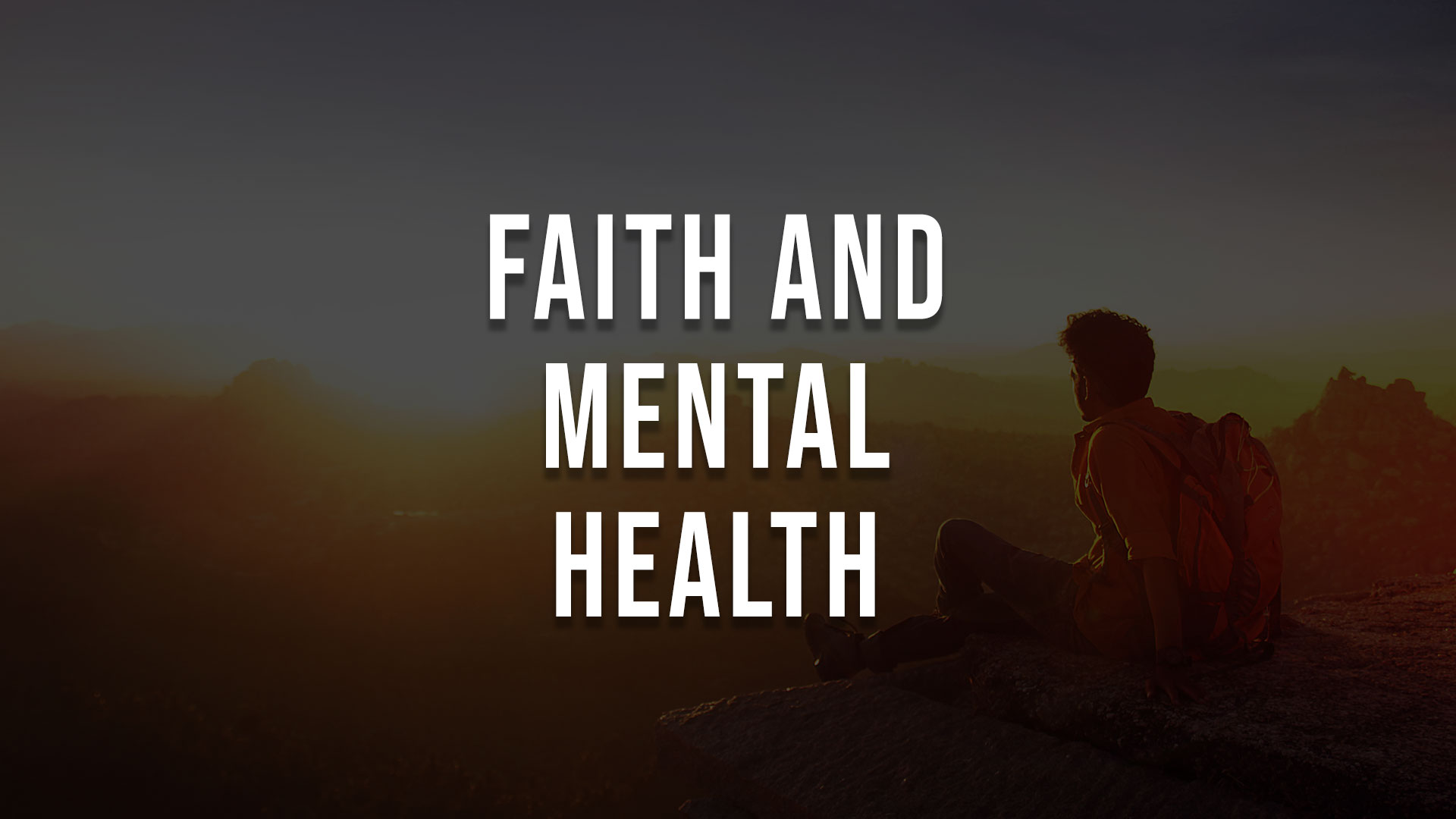 Faith and Mental Health purpose and relationships as key elements of