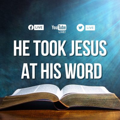 He Took Jesus At His Word - Ottawa Church of Christ