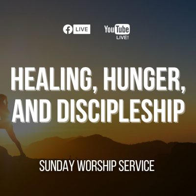 Healing, Hunger, and Discipleship