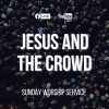 Jesus and The Crowd