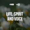Life, Spirit and Voice