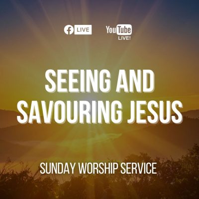 Seeing and Savouring Jesus