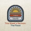 This week's sermon: The Flood